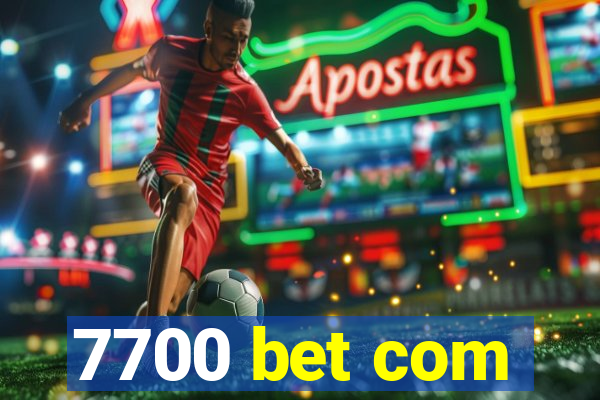 7700 bet com